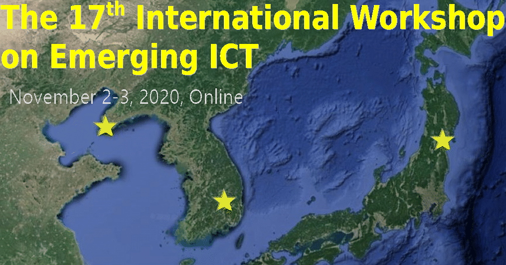 International Workshop on Emerging ICT, October 31 - November 2, 2019, Sendai, Japan
