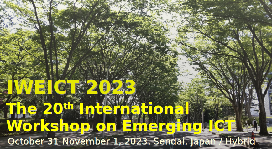 International Workshop on Emerging ICT, October 30 - November 1, 2023, Sendai, Japan